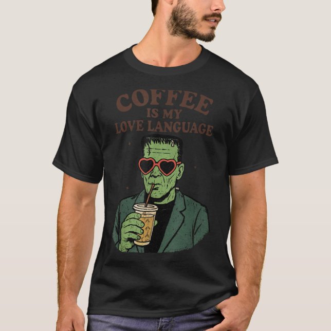 Camiseta O Café Do Monstro Frankenstein Engraçado É Meu Amo (Frente)