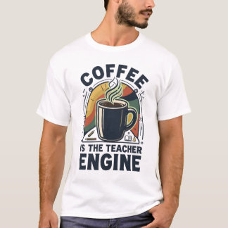 Camiseta O Café é o Motor do Professor Humor de Professor E