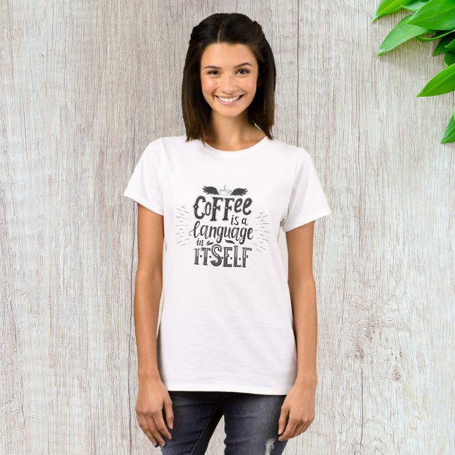 Camiseta O Café É Uma Linguagem Em Si (Criador carregado)