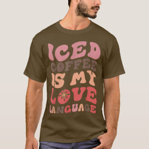 Camiseta O Café Físico De Mens É Minha Língua De Amor