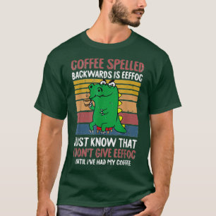 Camiseta O Café Ortografado Para Trás É Barist De Cafeína E