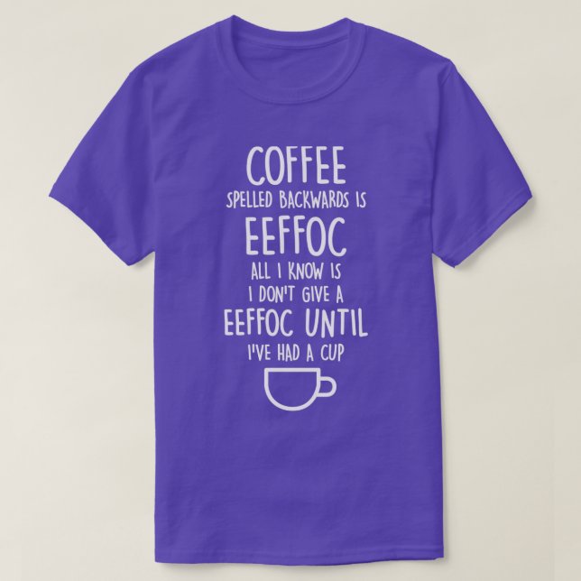 Camiseta O Café Ortografado Para Trás é Eefã (Frente do Design)