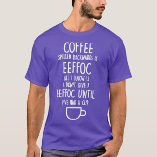 Camiseta O Café Ortografado Para Trás é Eefã