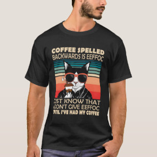 Camiseta O Café Ortografado Para Trás É Eefa Cats Beber Cof