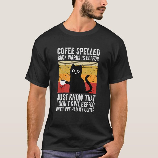 Camiseta O Café Ortografado Para Trás É Eefa Cats Beber Cof (Frente)