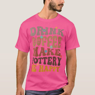 Camiseta O Café Que Bebe A Potência É Feliz Artigo De Cerâm