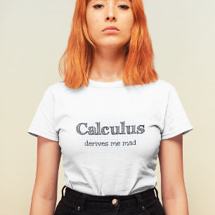 Camiseta O cálculo deriva-me citações loucas da matemát