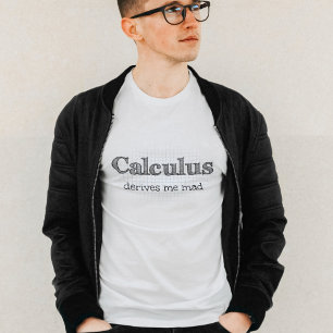 Camiseta O Cálculo Me Deixa Louco - Matemática Engraçada