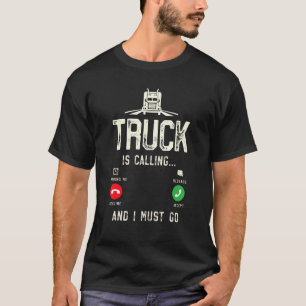 Camiseta O Caminhão Está Ligando E Eu Tenho Que Ir Para Tru