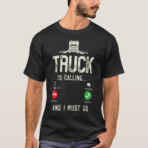 Camiseta O Caminhão Está Ligando E Eu Tenho Que Ir Para Tru