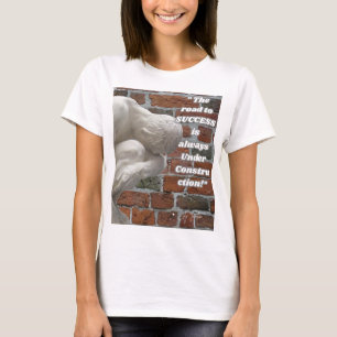 Camiseta "O Caminho do Sucesso está Sempre em Construção!"
