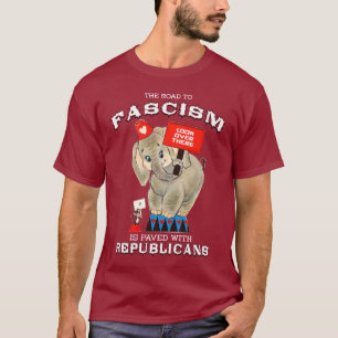 Camiseta O caminho para o fascismo é pavimentado com republ