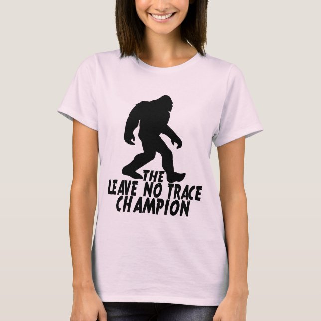 Camiseta O Campeão do Leave No Trace Bigfoot Engraçado (Frente)