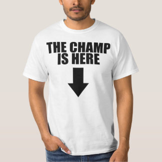 Camiseta O campeão está aqui t-shirt