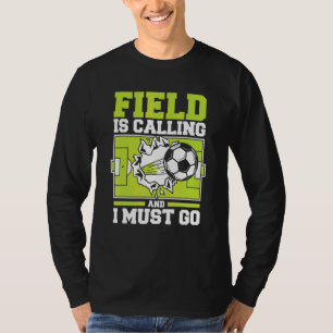 Camiseta O Campo Está Chamando E Eu Devo Ir Futebol Profiss