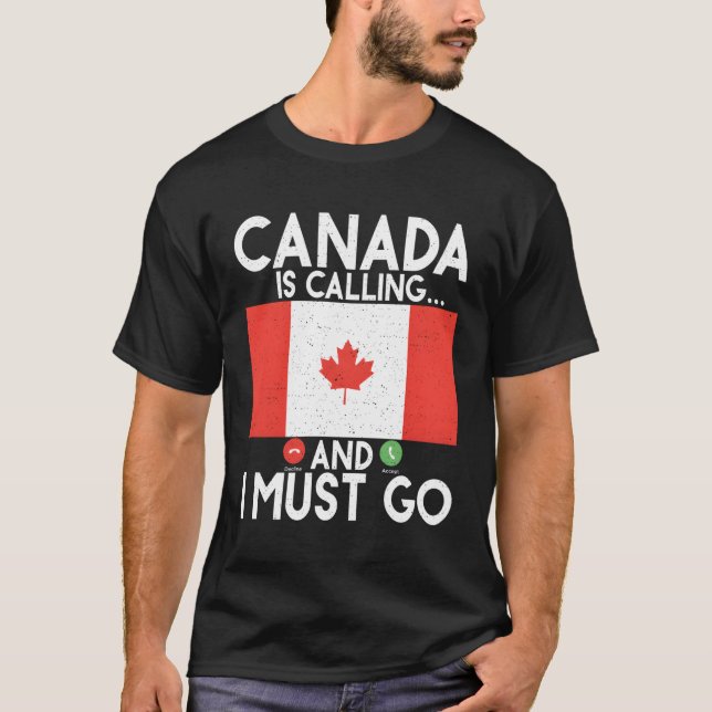 Camiseta O Canadá Está Ligando E Eu Preciso Ir Para O Canad (Frente)