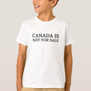 Camiseta O Canadá Não Está À Venda - Mensagem Política