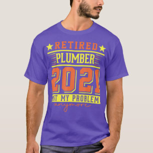 Camiseta O Canalizador Aposentado 2021 já não é meu prob