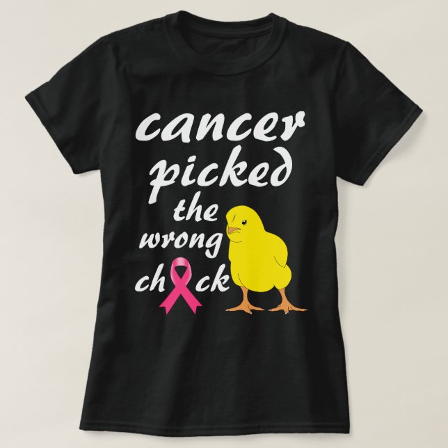 Camiseta O cancer escolheu a percepção errada do cancer do  (Frente do Design)