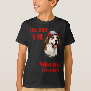 Camiseta O cão em mim anseia ser eutanasiado