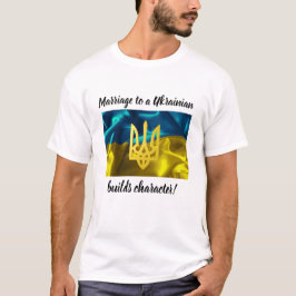 Camiseta O casamento a um ucraniano constrói o caráter