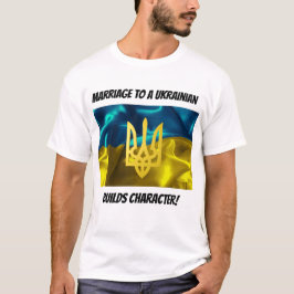Camiseta O casamento a um ucraniano constrói o caráter