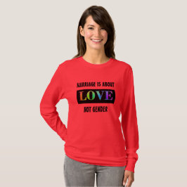 Camiseta O casamento é sobre o arco-íris LGBT do género do