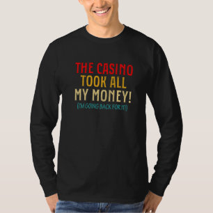 Camiseta O Casino Levou Todo o Meu Dinheiro Amor ao Poker e