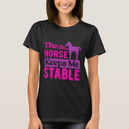 Camiseta O Cavalo Me Mantém Estável