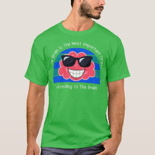 Camiseta O Cérebro É O Órgão Mais Importante De Acordo Com