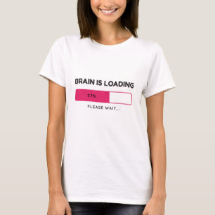 Camiseta O cérebro está carregando, por favor, espere