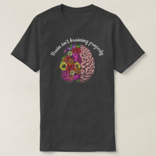 Camiseta O cérebro não está se entortando corretamente.