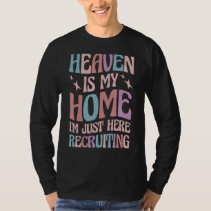 Camiseta O Céu é a minha casa. Estou aqui a recrutar
