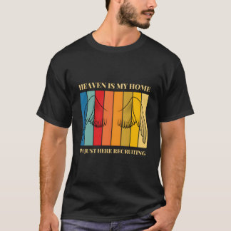 Camiseta O Céu é Minha Casa Estou Aqui Apenas Recrutando Cr