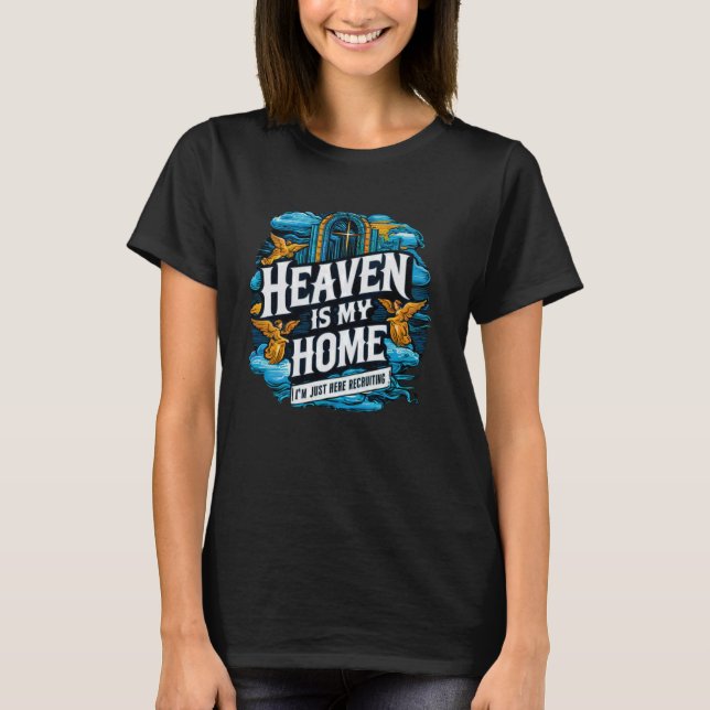 Camiseta O Céu É Minha Casa Religiosa Cristã Jesus Engraçad (Frente)