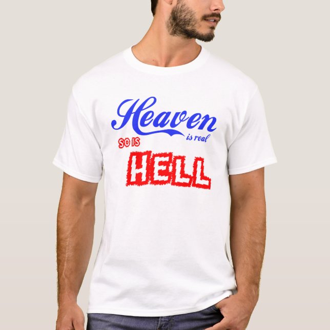 Camiseta O céu é real assim que está inferno (Frente)