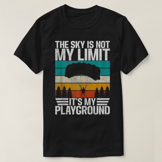 Camiseta O céu não é o limite. É o meu Playground Paragli (Frente do Design)
