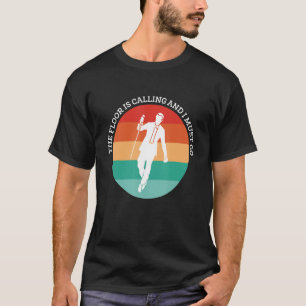 Camiseta O Chão Está A Chamar E Tenho De Ir Bater Dança