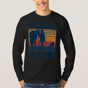 Camiseta O Cheiro De Cavalo E O Slobbere De Cães São Sempre