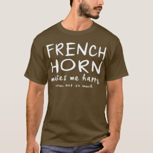 Camiseta O Chifre Francês Faz-Me Feliz Não Tão Engraçado.