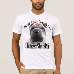 Camiseta O chinês Shar-Pei deve amar enrugamentos