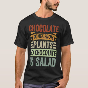 Camiseta O Chocolate Vem Das Plantas Então O Chocolate É A