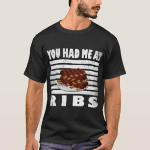 Camiseta O churrasco É Engraçado Que Você Me Teve Na Rib
