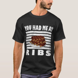 Camiseta O churrasco É Engraçado Que Você Me Teve Na Ribs B