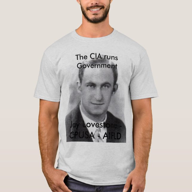 Camiseta O CIA dirige o governo - Jay Lovestone CPUSA (Frente)