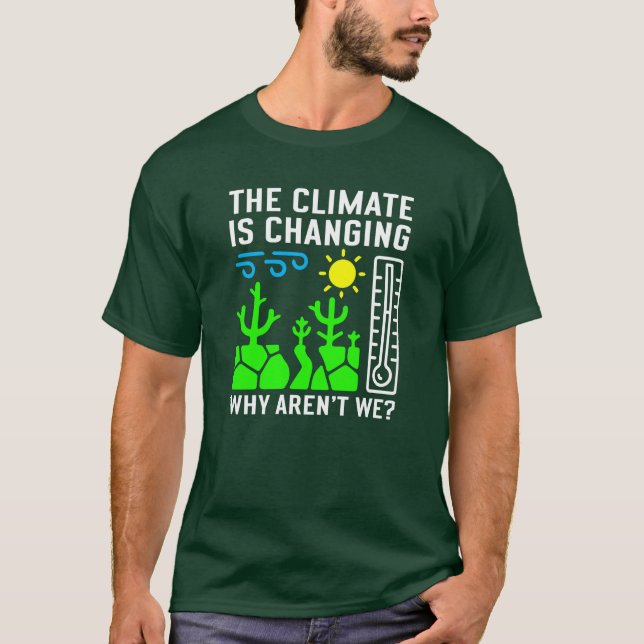 Camiseta O clima está mudando, por que não estamos? (Frente)