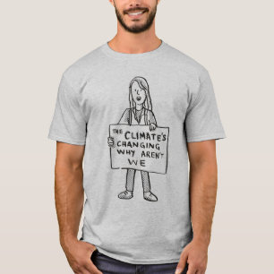 Camiseta O clima está mudando porque não estamos
