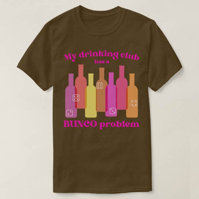Camiseta O Clube Bunco tem um problema de Bebendo (Frente do Design)