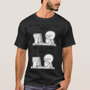 Camiseta O Código Funciona Por Que O Código Funciona Por Qu