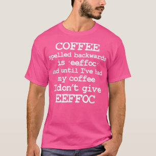 Camiseta O COFFEE soletrado nas verrugas traseiras é EEFOC